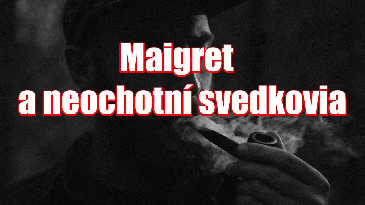 Maigret a neochotní svedkovia | Georges Simenon | Rozhlasová hra|  Detektívka