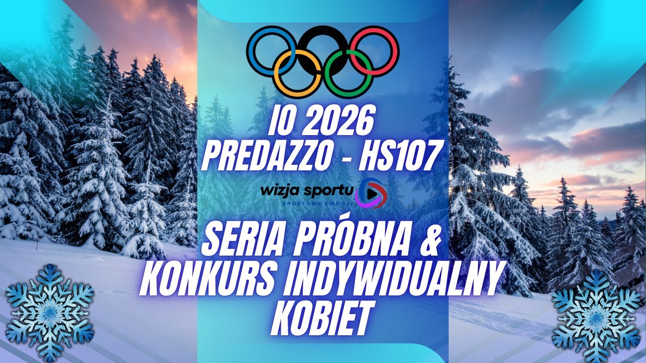 IO 2026 CORTINA D'AMPEZZO/MEDIOLAN: PREDAZZO HS107 - SERIA PR&Oacute;BNA + KONKURS IND. || RELACJA NA ŻYWO