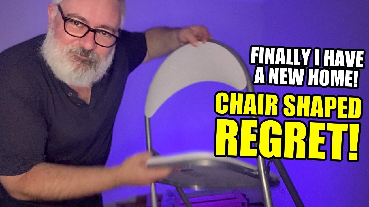 Today, I Have a New Home... and Regret in Chair Form!