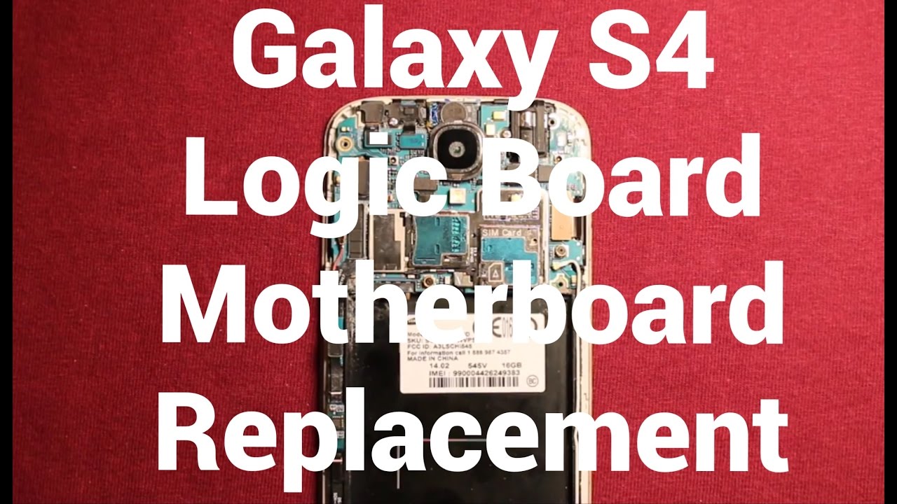 Galaxy S4 Logic Board Motherboard Replacement How To Change