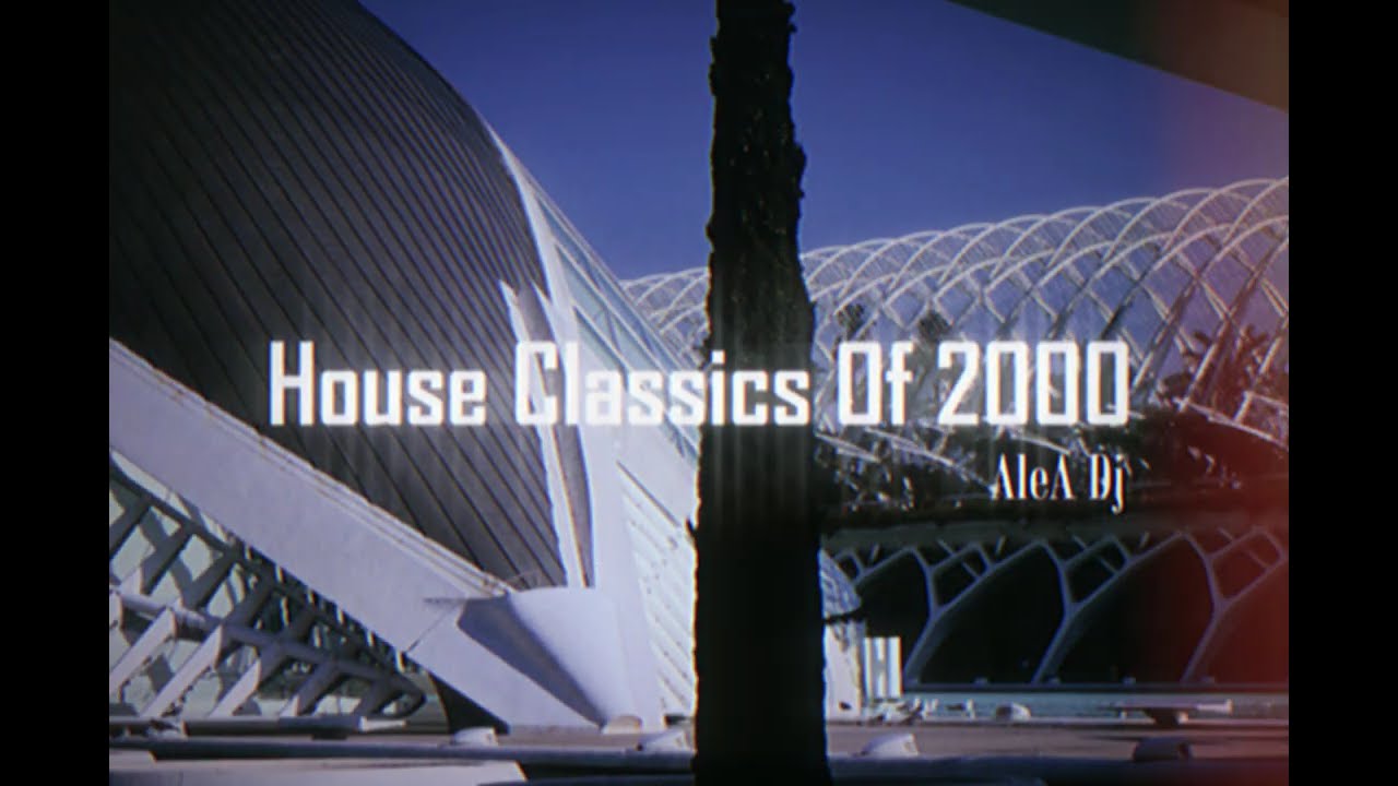 HOUSE CLASSICS OF 2000|| Dj Set|| AleA Dj