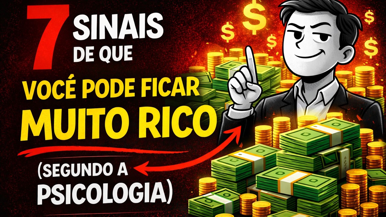 7 Sinais de Que Você Pode Ficar Muito Rico (Segundo a Psicologia)