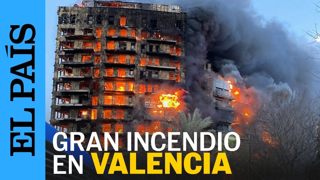 VALENCIA | Un edificio en llamas por un gran incendio en el barrio Campanar, en Valencia | EL PAÍS