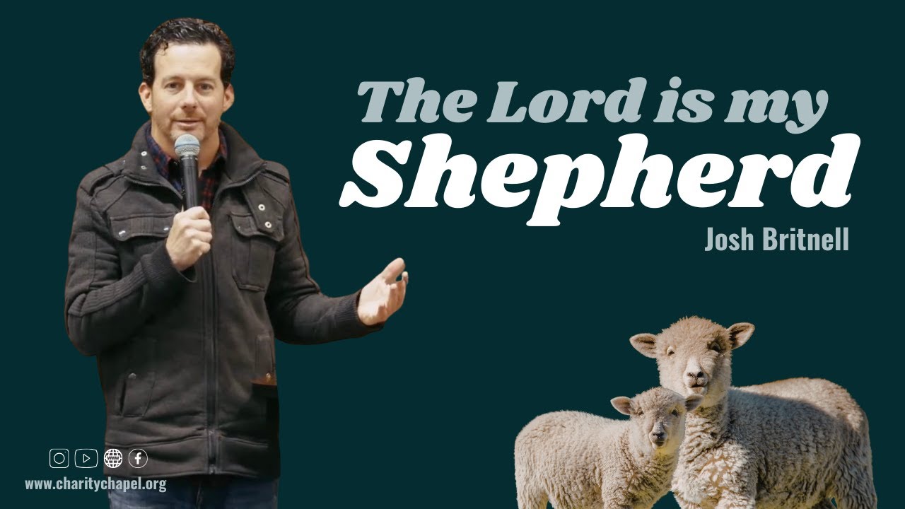 The Lord is my Shepherd | Josh Britnell