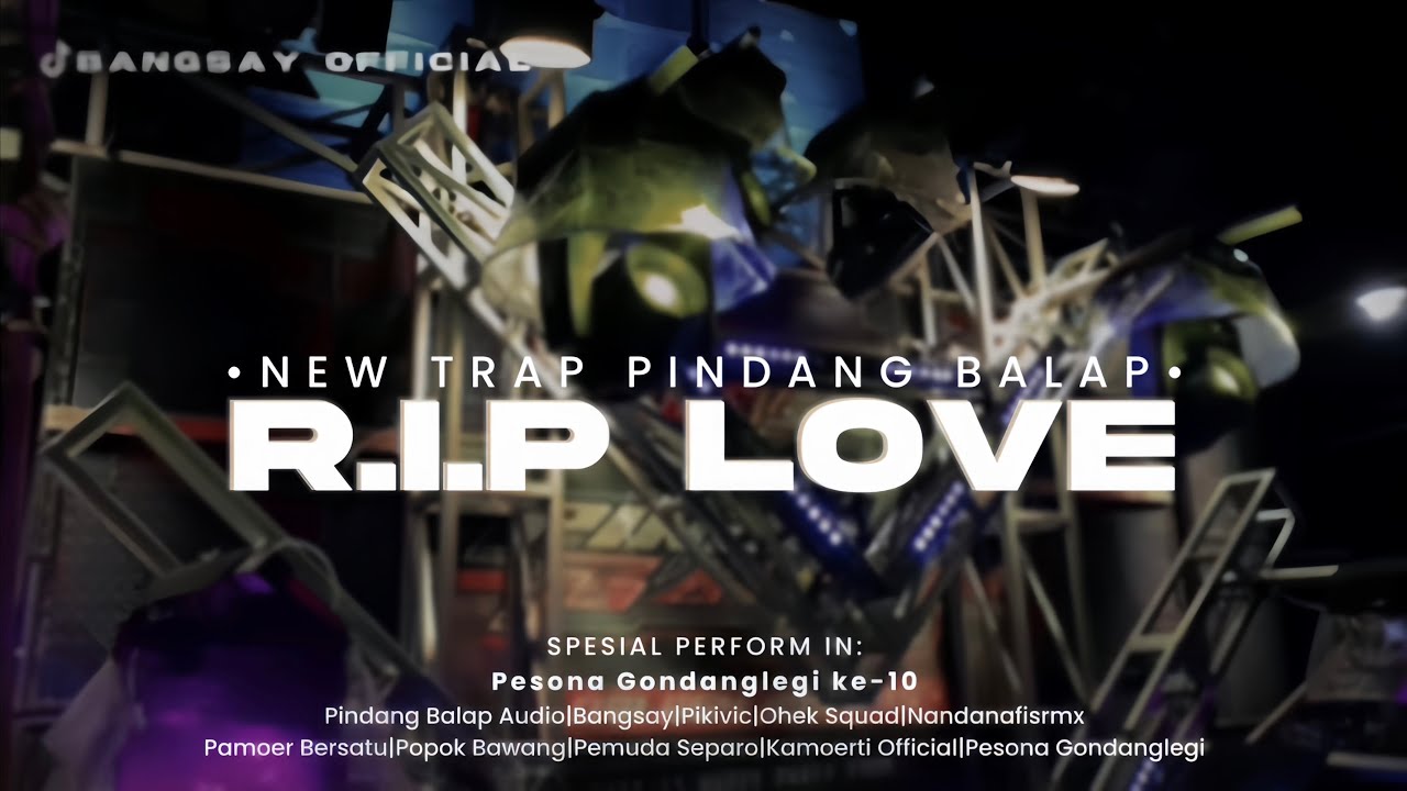 DJ TRAP RIP LOVE TERBARU PINDANG BALAP X BANGSAY OFFICIAL || NANDA NAFIS REMIXER (Official Video)