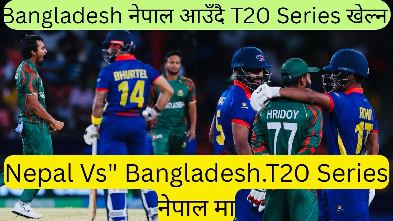 Nepal play T20 Series against Bangladesh in Nepal 🇳🇵 Nepal vs Bangladesh 