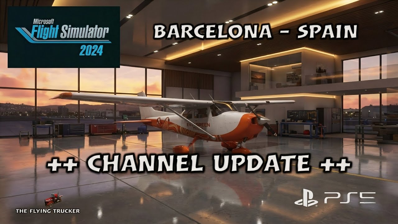 Microsoft Flight Simulator 2024 PS5 | ++ CHANNEL UPDATE ++ | Barcelona - Spain 🇪🇸  #msfs2024 #ps5 