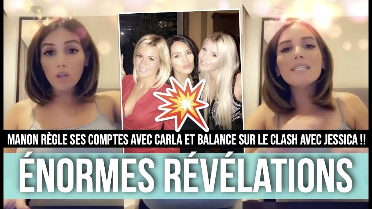 MANON CLASH CARLA ET BALANCE ENFIN TOUT: LA FIN DE LEUR AMITIÉ, RAISONS DU CLASH AVEC JESSICA... 😱