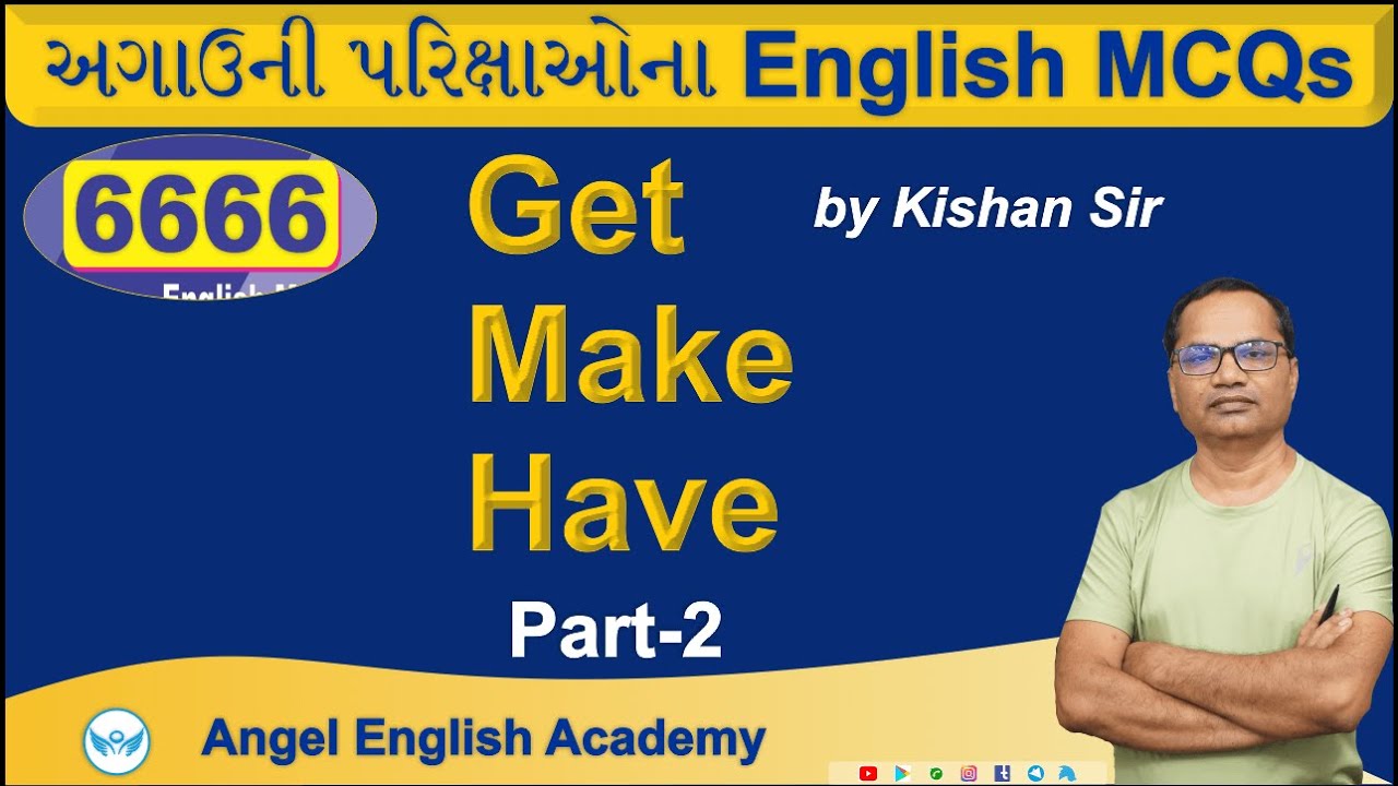 Get-Make-Have | Part-2 | 6666 English MCQs Book માંથી | by Kishan sir | Angel English Academy