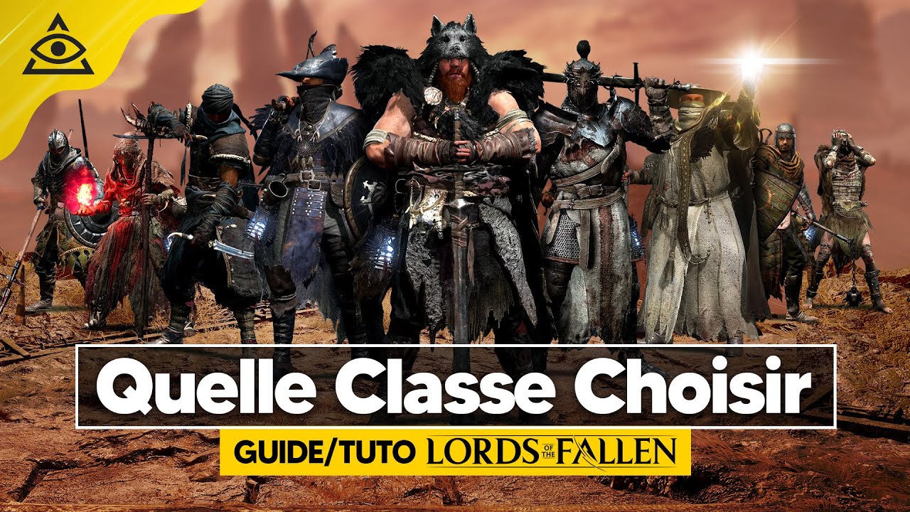Guide-Tuto LORDS OF THE FALLEN ► Quelle classe choisir pour débuter ?