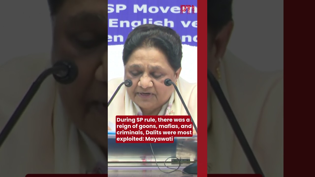 During SP rule, there was reign of goons, mafias, & criminals, Dalits were most exploited: Mayawati