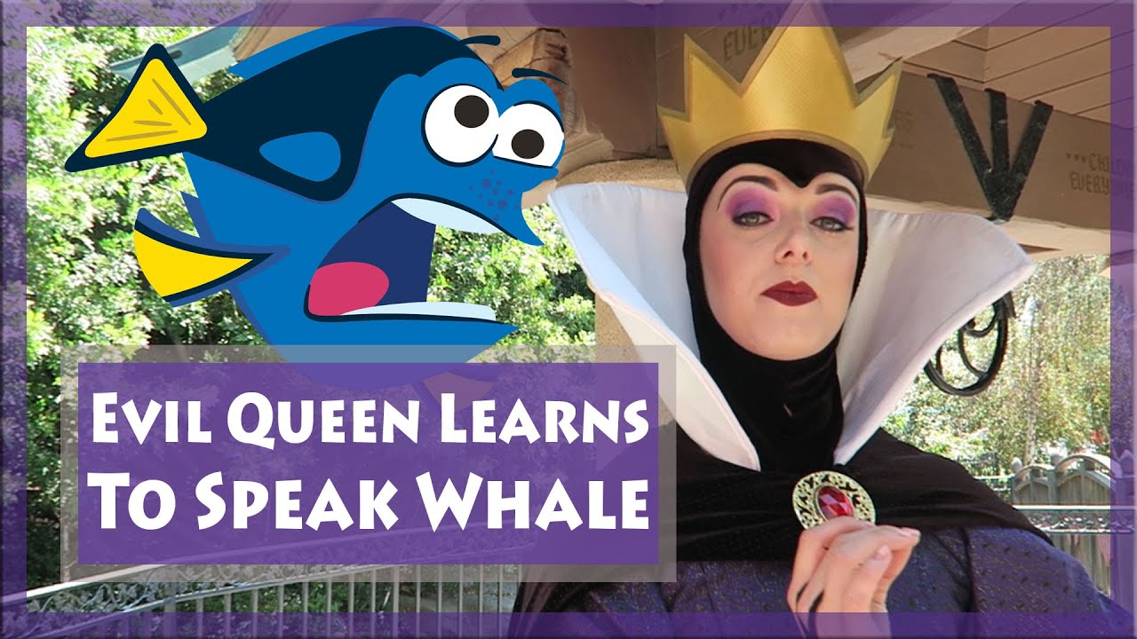 The Evil Queen Learns How To Speak Whale | Disneyland