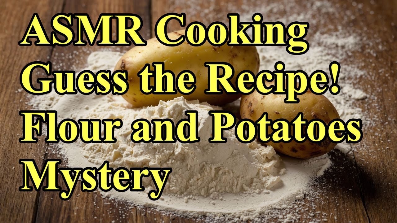 ASMR: Cooking Guess the Recipe! Flour and Potatoes Mystery   #asmr #viral #viralvideo
