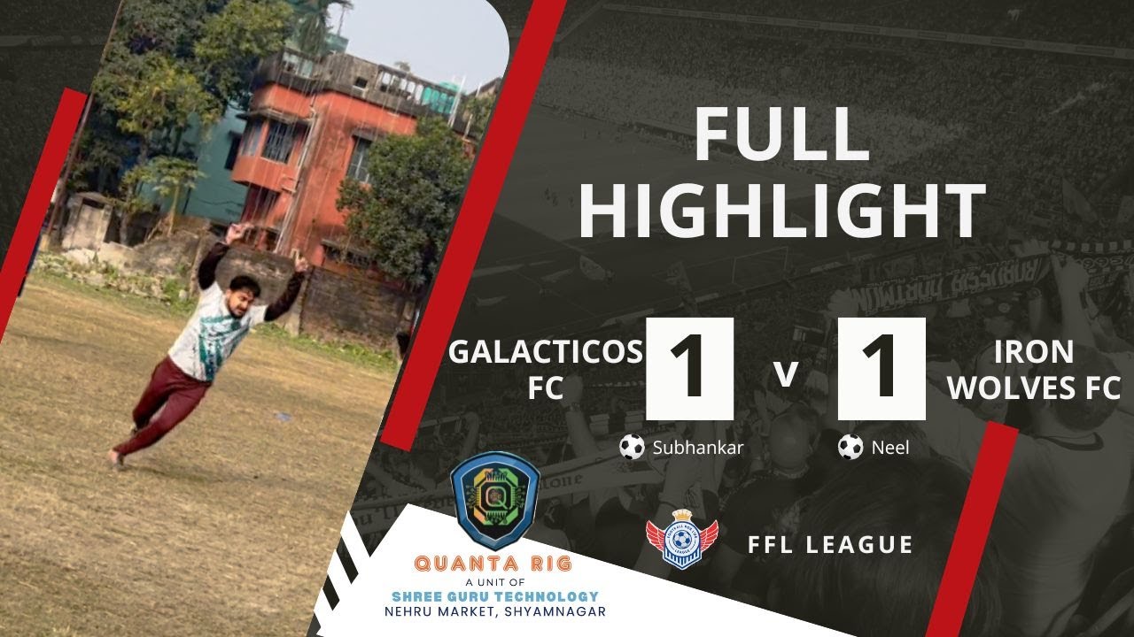 FFL  Match 17 | Galacticos FC VS Iron Wolves FC