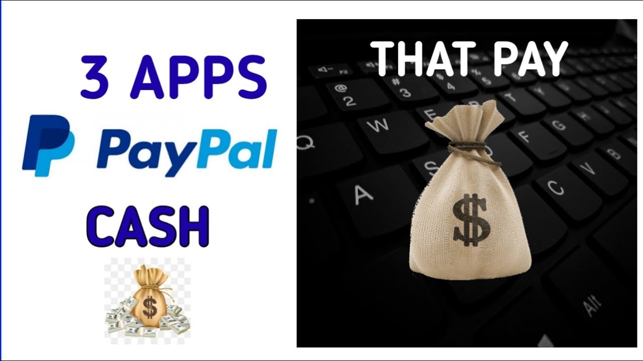 3 Apps That Pay You PayPal Money 2019