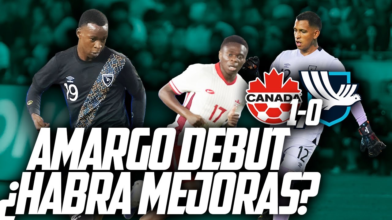 AMARGO DEBUT DE GUATEMALA VS CANADA PARA ARRANCAR EL 2026 | Guatemala 0-1 Canad&aacute;