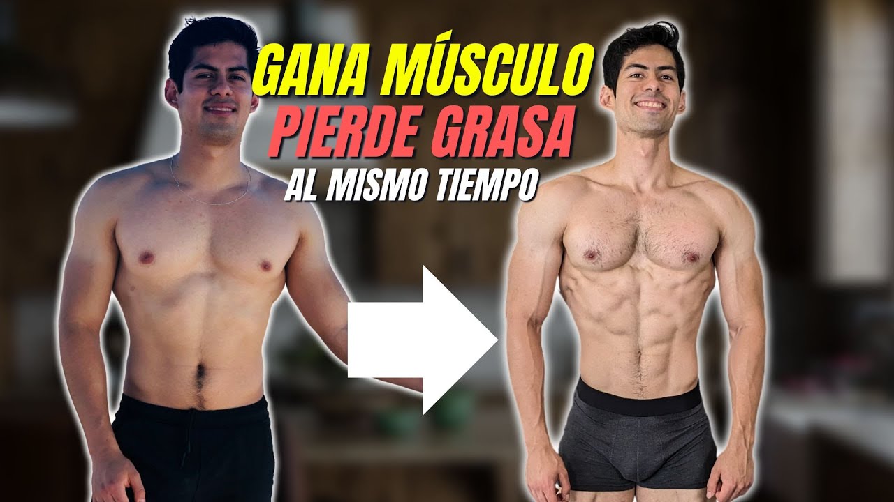 CÓMO GANAR MÚSCULO Y PERDER GRASA AL MISMO TIEMPO / RECOMPOSICIÓN CORPORAL