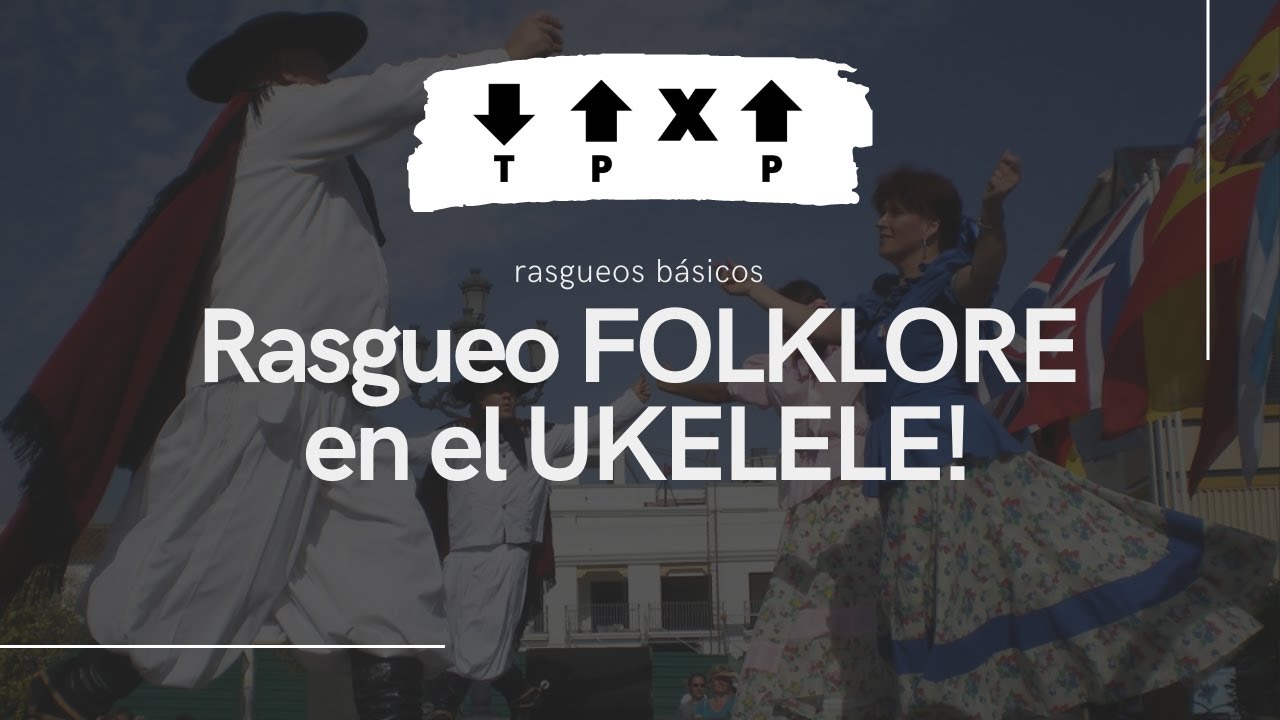 Rasgueo FOLKLORE en el UKELELE!