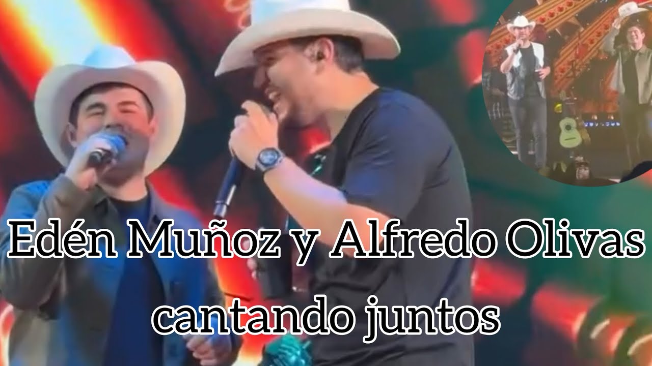 Edén Muñoz y Alfredo Olivas cantando juntos 💥 Arena Monterrey 🤠