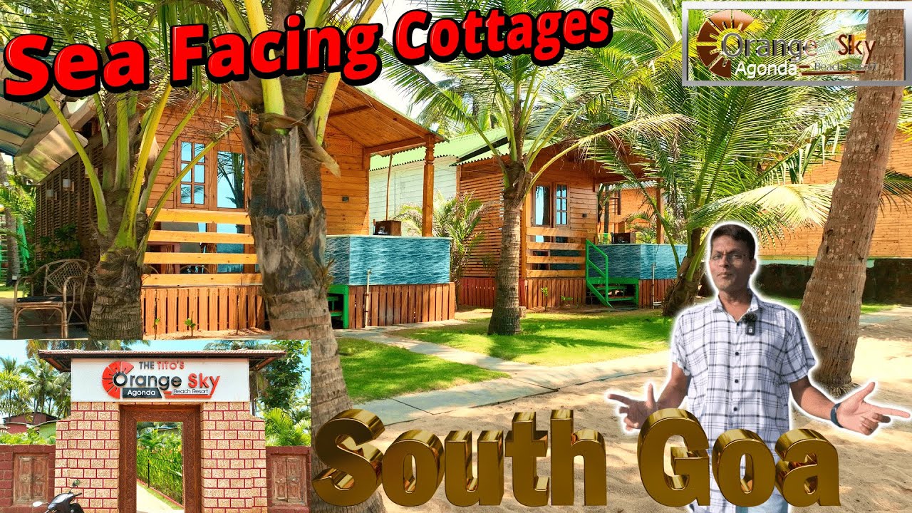 GOA | Sea Facing Cottages | Luxury Resort, Bar & Restaurant  l Orange Sky Resort  | Agonda | 2024