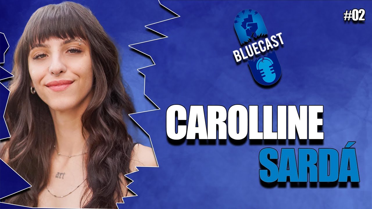O QUE É SER HOMEM? - Carolline Sardá - Bluecast #2
