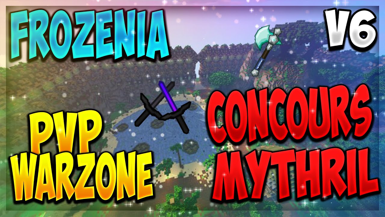 FROZENIA V6 | J'EXPLOSE CE YOUTUBEUR WZ | GROS KOTH | CONCOURS &Eacute;PEE MYTHRIL A WIN (CONCOURS 1K SUB)