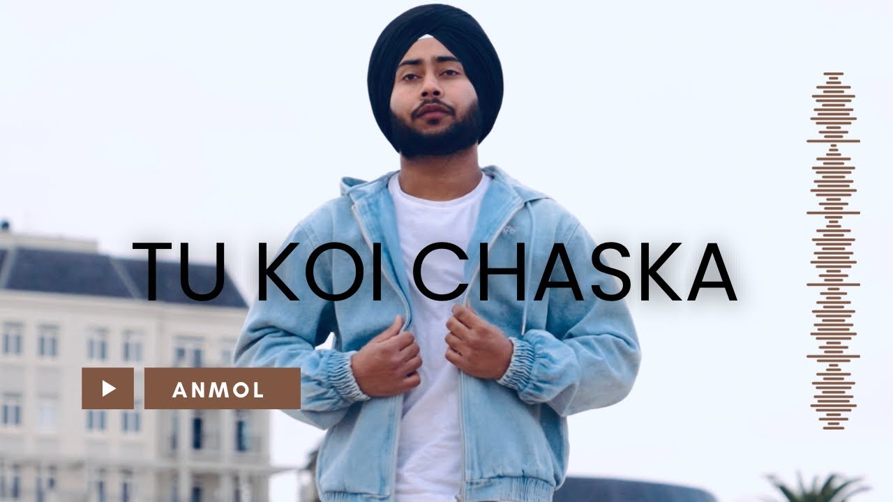 Tu Koi Chaska (Official Video) - Anmol Singh | New Punjabi Rock Song 2025 | Latest Punjabi Songs