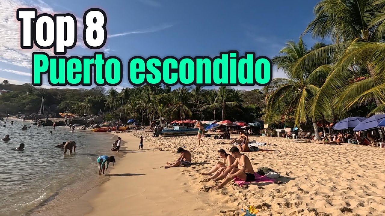 PUERTO ESCONDIDO ¡8 Lugares que no te puedes pereder!