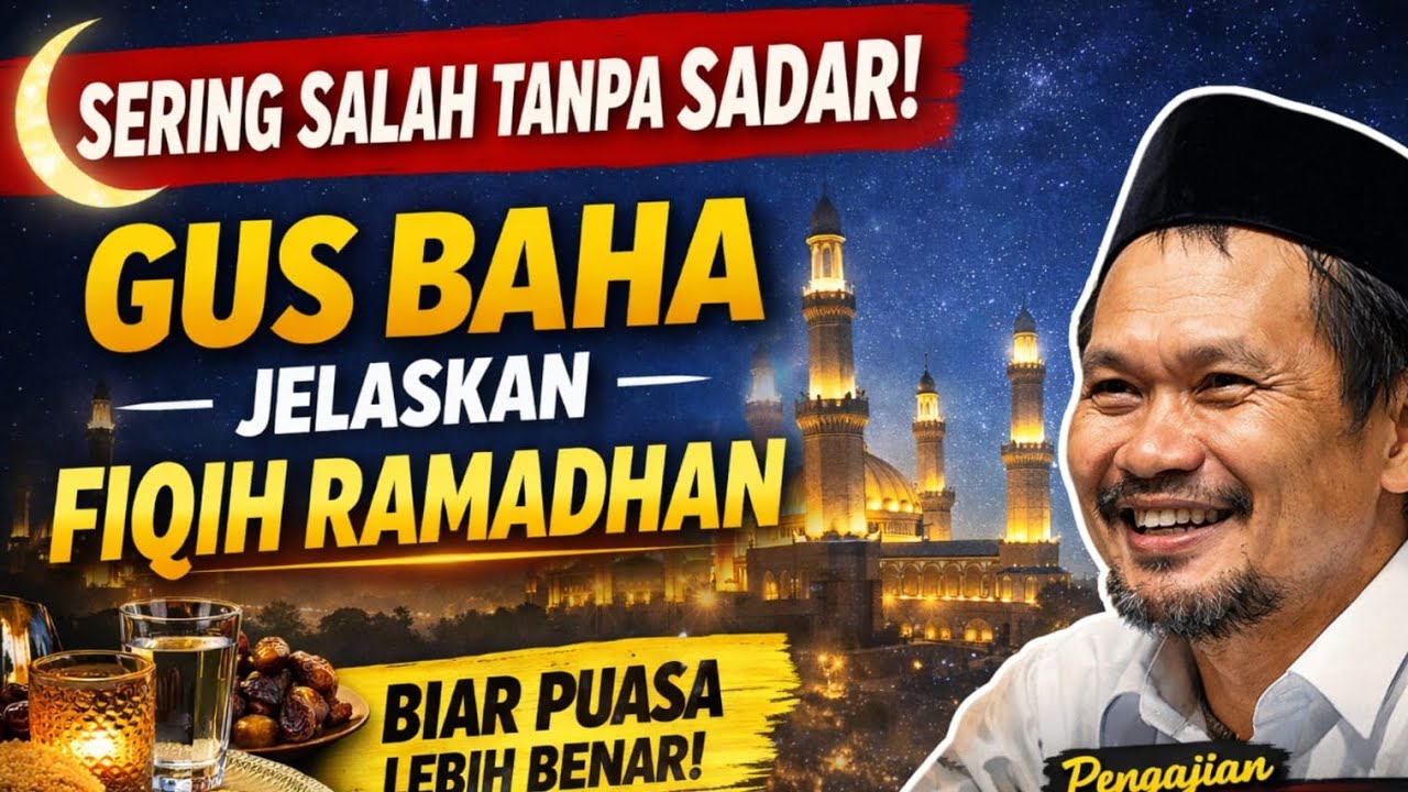 🔴 SPESIAL BULAN RAMADHAN‼️ NGAJI FIQIH BERSAMA GUS BAHA
