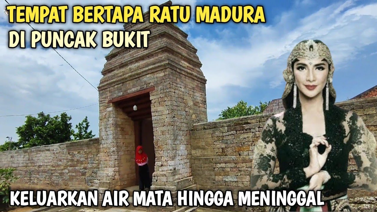 MERINDING !! Nyata Inilah Makam Air Mata Ratu Ibu Di Puncak Gunung Madura