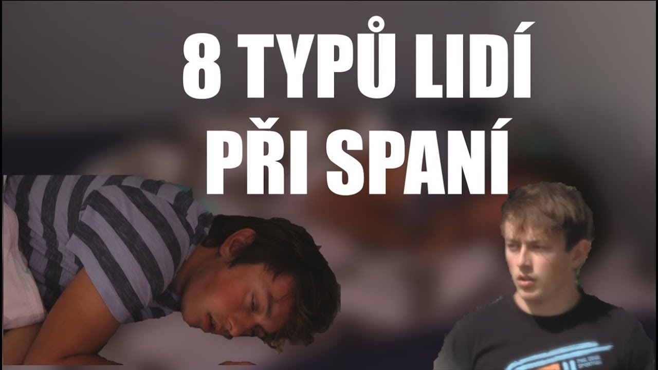 8 TYPŮ LIDÍ PŘI SPANÍ! | Tommy