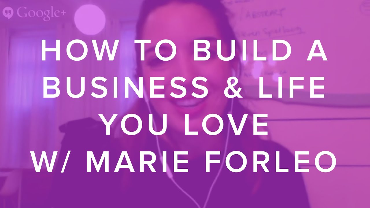 How to Build a Business and Life You Love with Marie Forleo