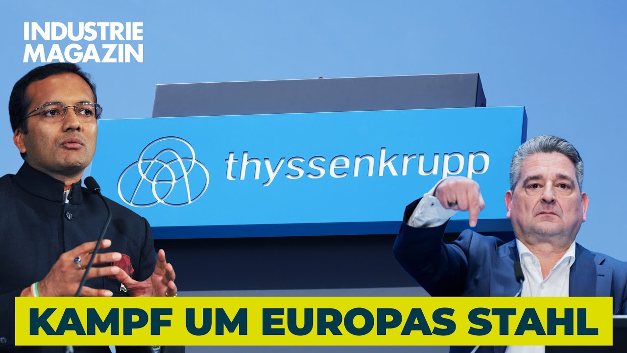 Thyssenkrupp und der Kampf um Europas Stahl: Wer kontrolliert in Zukunft die Schlüsselindustrie?