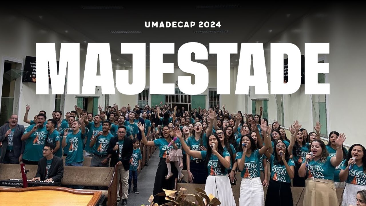 MAJESTADE (Coral Ekklesia)  UMADECAP 2024 Passos MG
