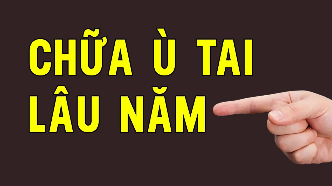 KHÔNG Mất 1 Đồng Tiền Nào Mà Ù Tai Lâu Năm Lại Khỏi Ngay Vơi Cách Này | HYT3