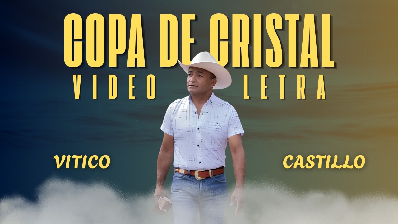 Vitico Castillo - Copa De Cristal (Video Letra Oficial) | &Eacute;xitos Llaneros