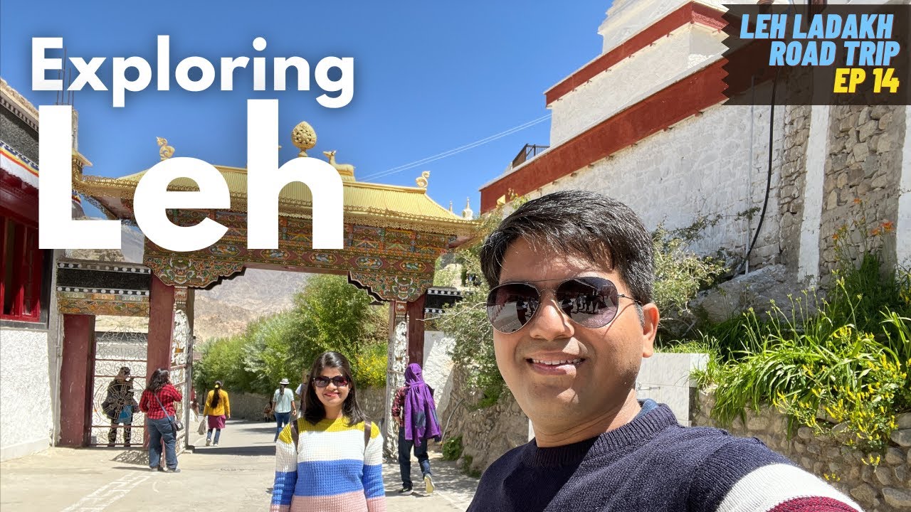 EP14: Exploring Leh | Mumbai to Leh Ladakh Road Trip | That Wandering Couple