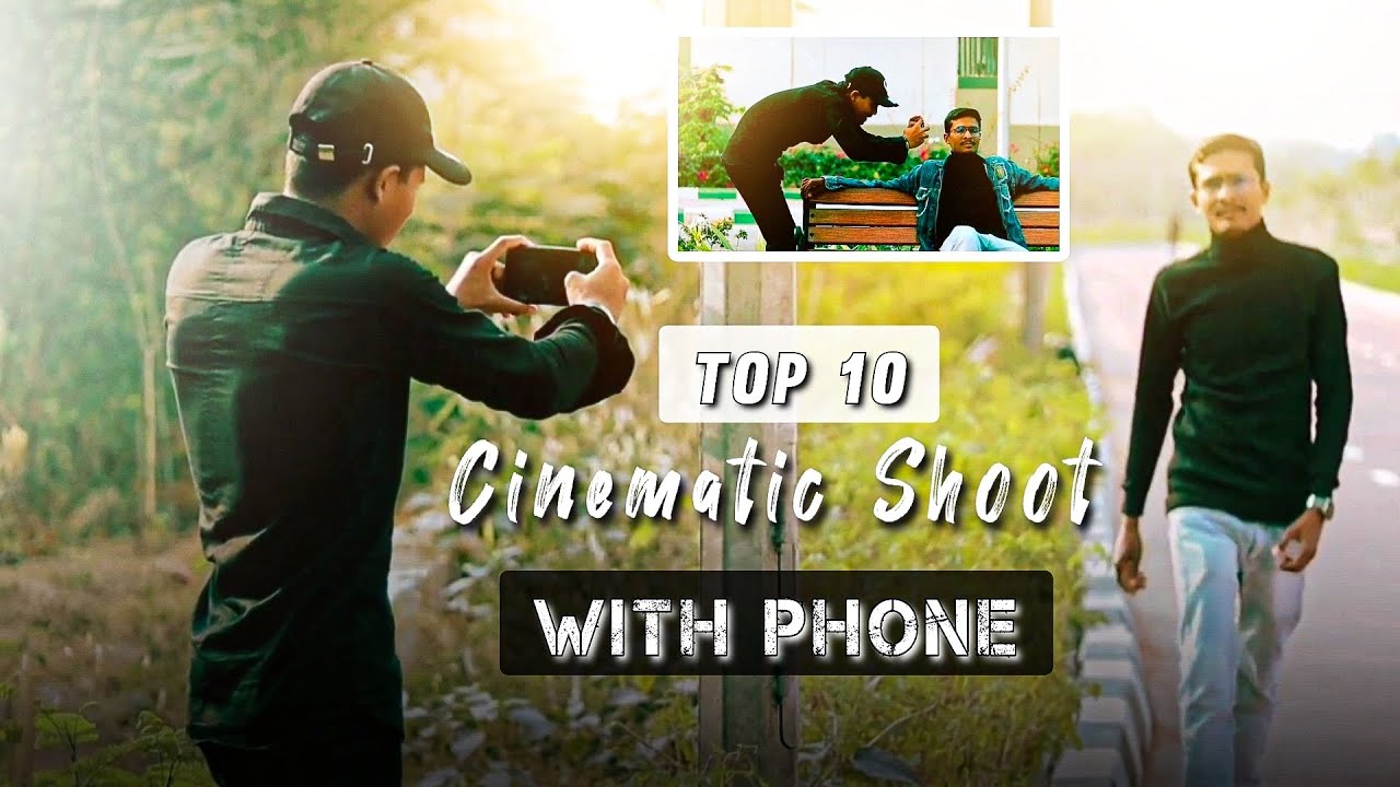How to Top 10 Cinematic Shoot With Phone 📱 || ১০ ভিডিও সুট আইডিয়া