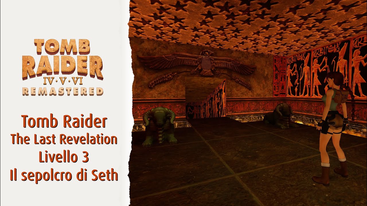 Tomb Raider The Last Revelation Remastered Livello 3 Il sepolcro di Seth | Soluzione 100%