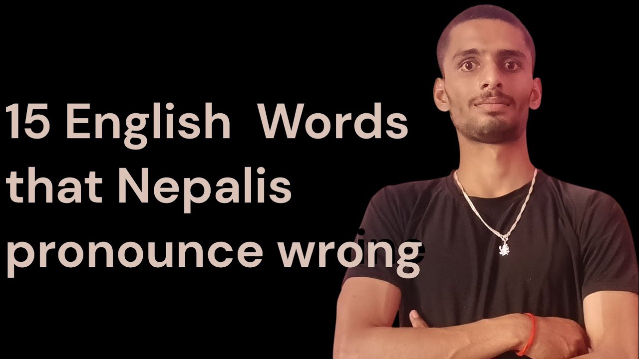 15 English Words that Nepalis Pronounce wrong