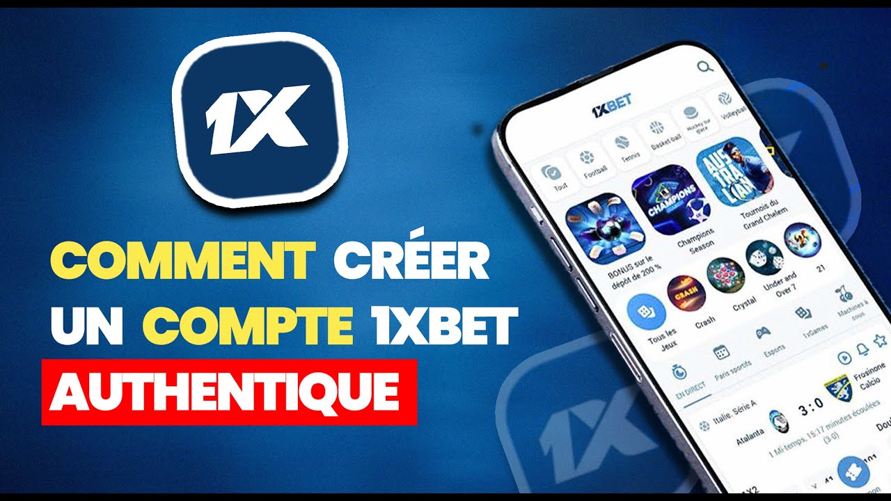 COMMENT CREER UN COMPTE 1XBET AUTHENTIQUE