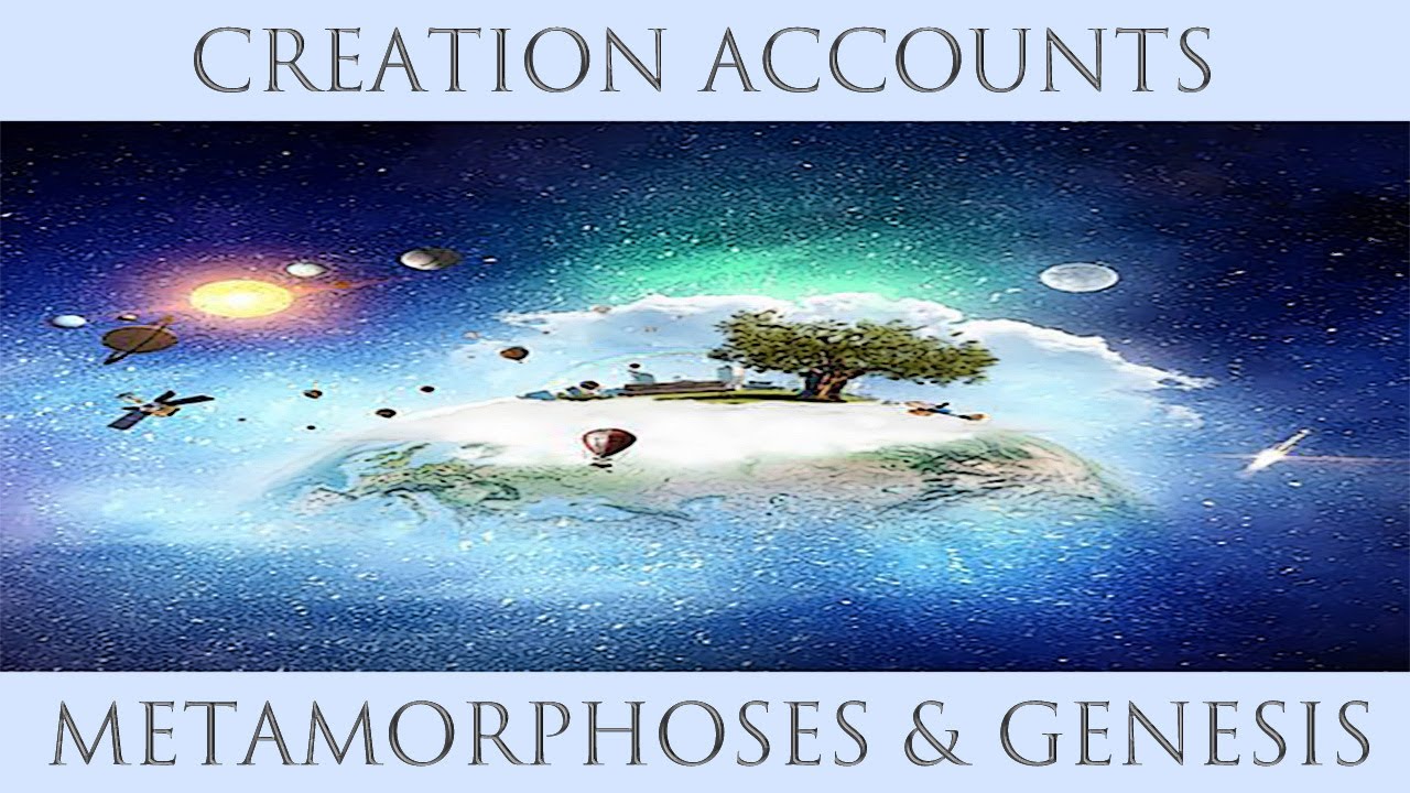 Two accounts of creation: Ovid's Metamorphoses and Genesis