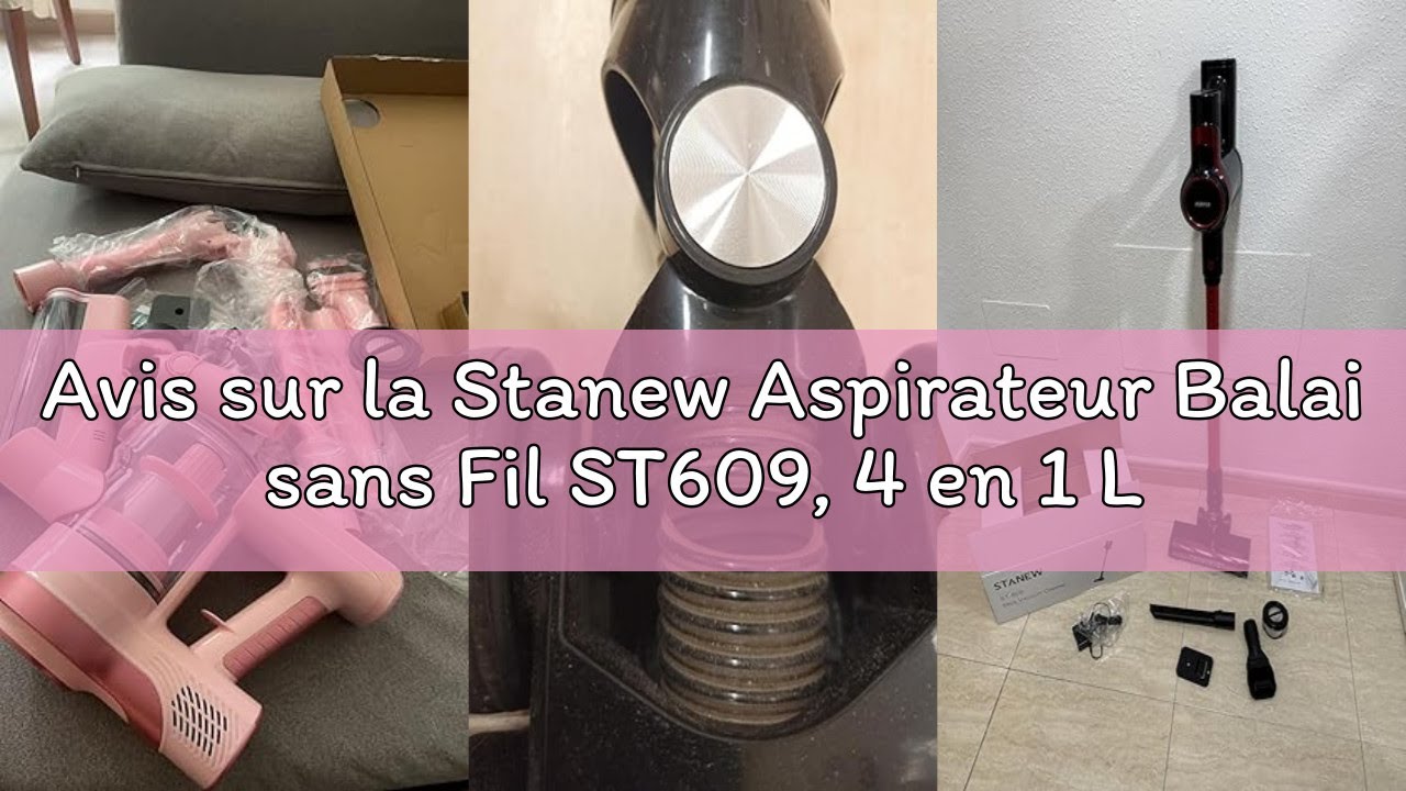 Avis sur la Stanew Aspirateur Balai sans Fil ST609, 4 en 1 Léger Aspirateur sans Fil Puissant 40min