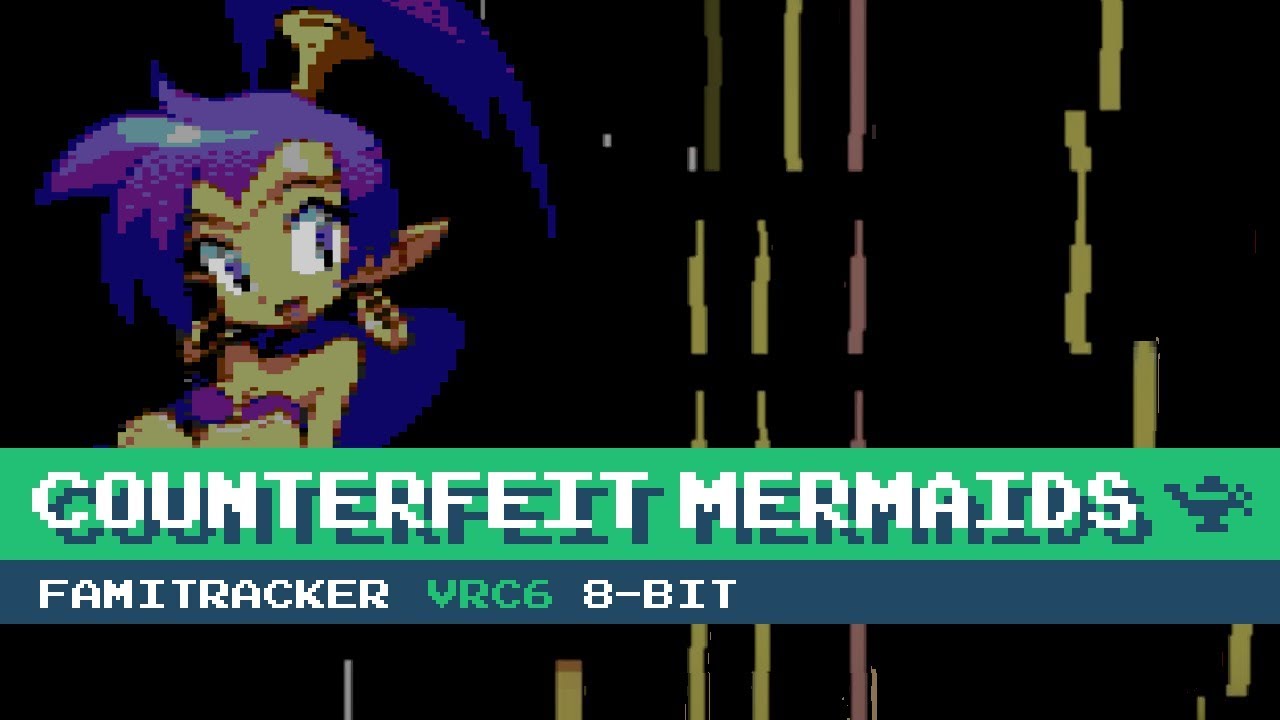 Counterfeit Mermaids [8-Bit; VRC6] - Shantae: Half-Genie Hero