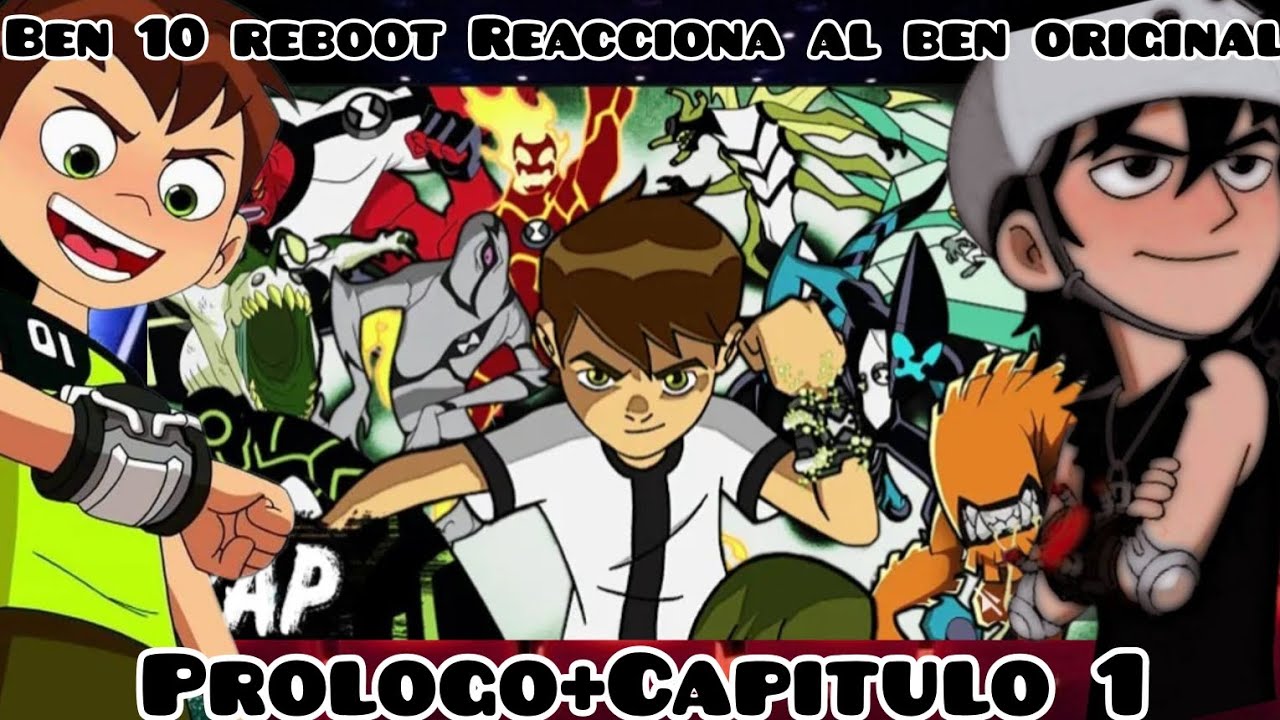 Ben 10 Reboot Reacciona Al Ben Original |Prologo+Capitulo 1| Rap de Ben 10