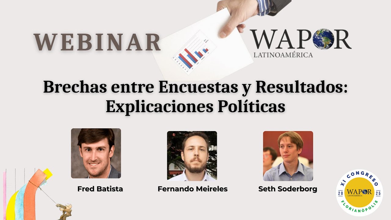 Brechas entre Encuestas y Resultados: Explicaciones Políticas - Webinar WAPOR Latinoamerica