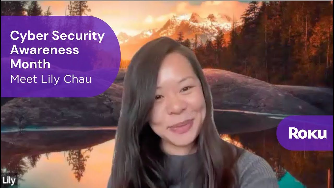 Cybersecurity Awareness Month at Roku | Meet Lily Chau | Manager, SWE