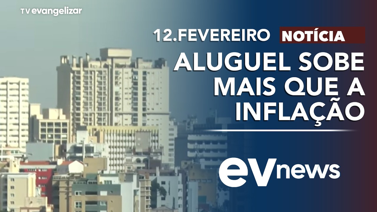 Aluguel residencial sobe mais que a inflação de janeiro | EV News com Lucas Marconson | 12/02/26
