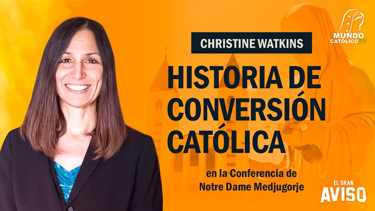 Christine Watkins Historias de Conversión de Notre Dame, Medjugorje
