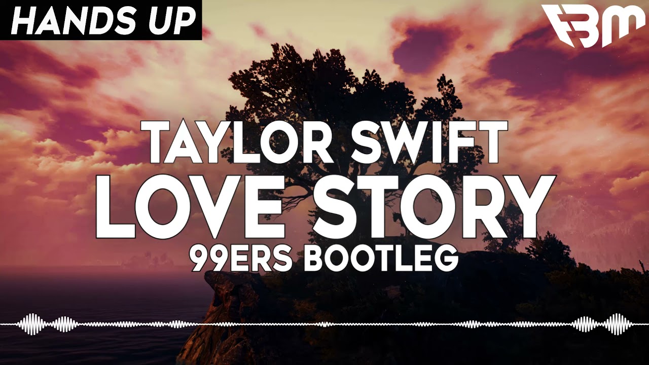 Taylor Swift - Love Story (99ers Bootleg) | FBM